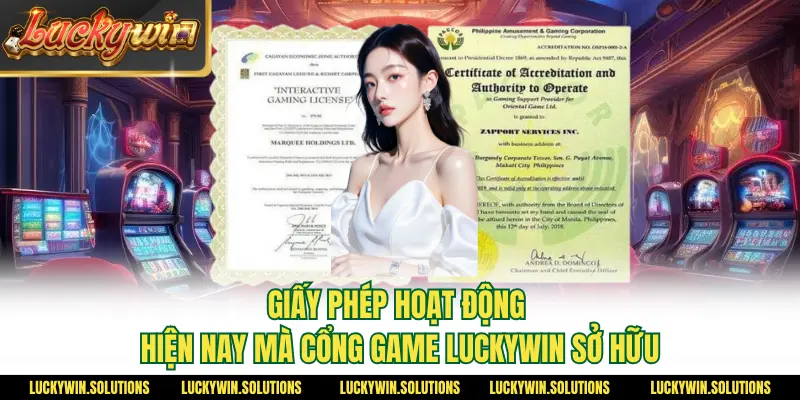 Giấy phép hoạt động hiện nay mà cổng game Luckywin sở hữu